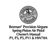 Load image into Gallery viewer, Beeman Precision Airguns Spring-Piston Air Pistol Owner's Manual (P1, P3, P5, P11 & HW70A) – Instant PDF Download